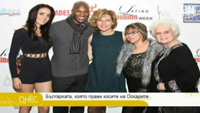 Невена Желева - българката, фризьор на холивудските звезди